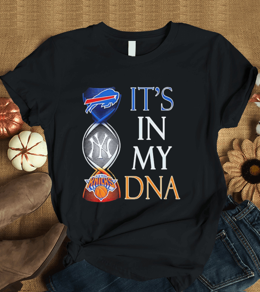 New York Yankees Knicks Bills It's In My DNA T-Shirt
