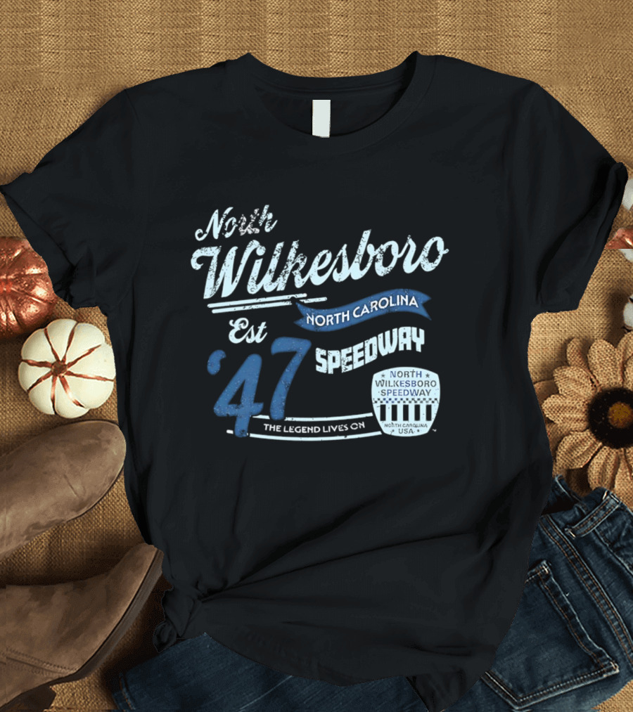 North Wilkesboro Speedway Est '47 North Carolina The Legend Lives On T-Shirt