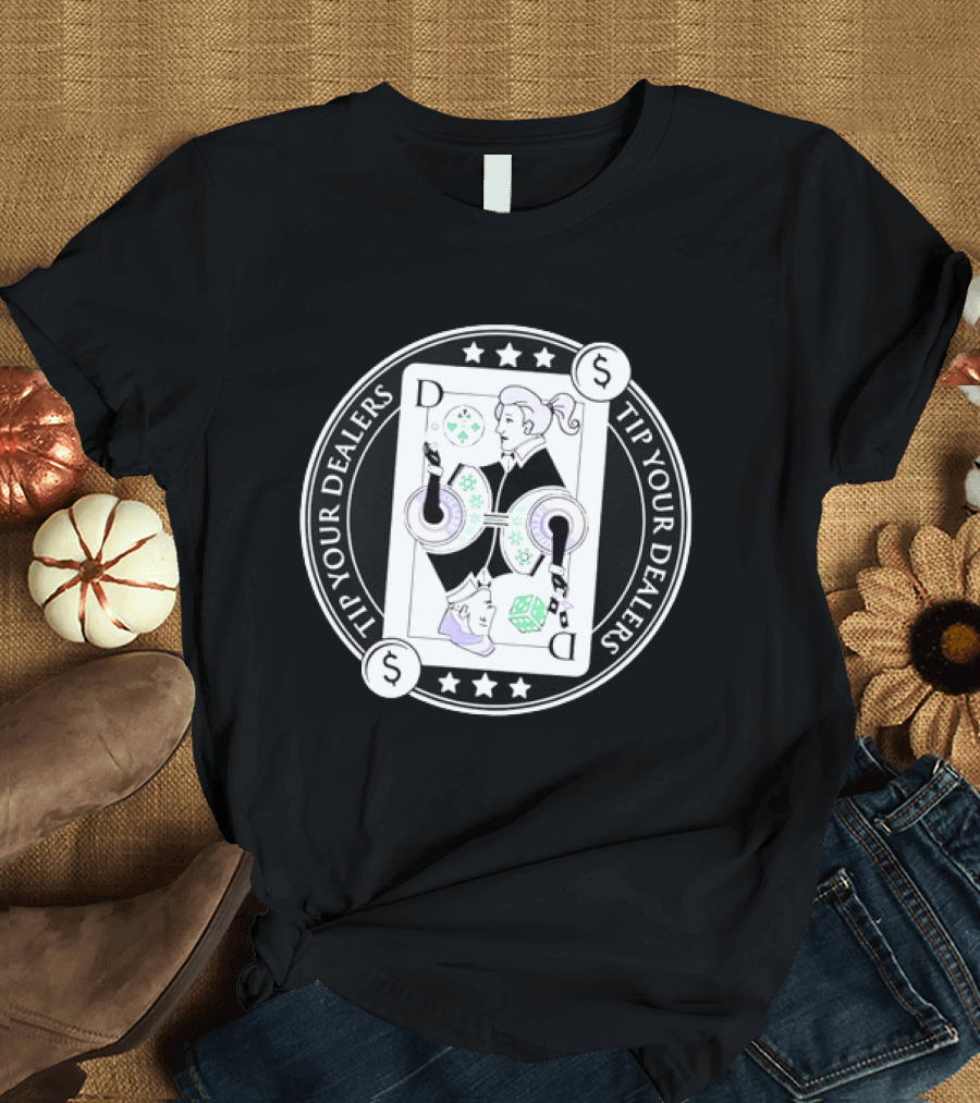 Tip Your Dealers Casino Playing Card Dealer Poker Chips Dice T-Shirt