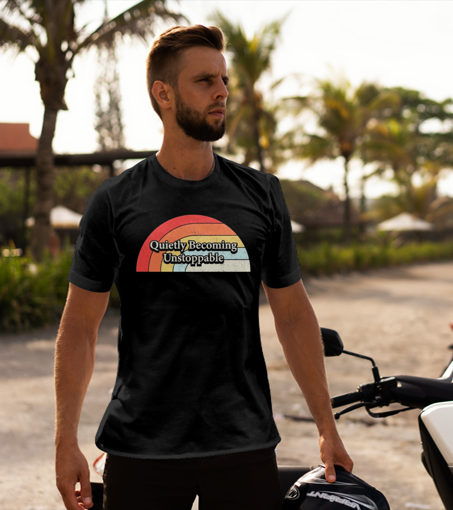 Quietly Becoming Unstoppable Retro Rainbow T-Shirt