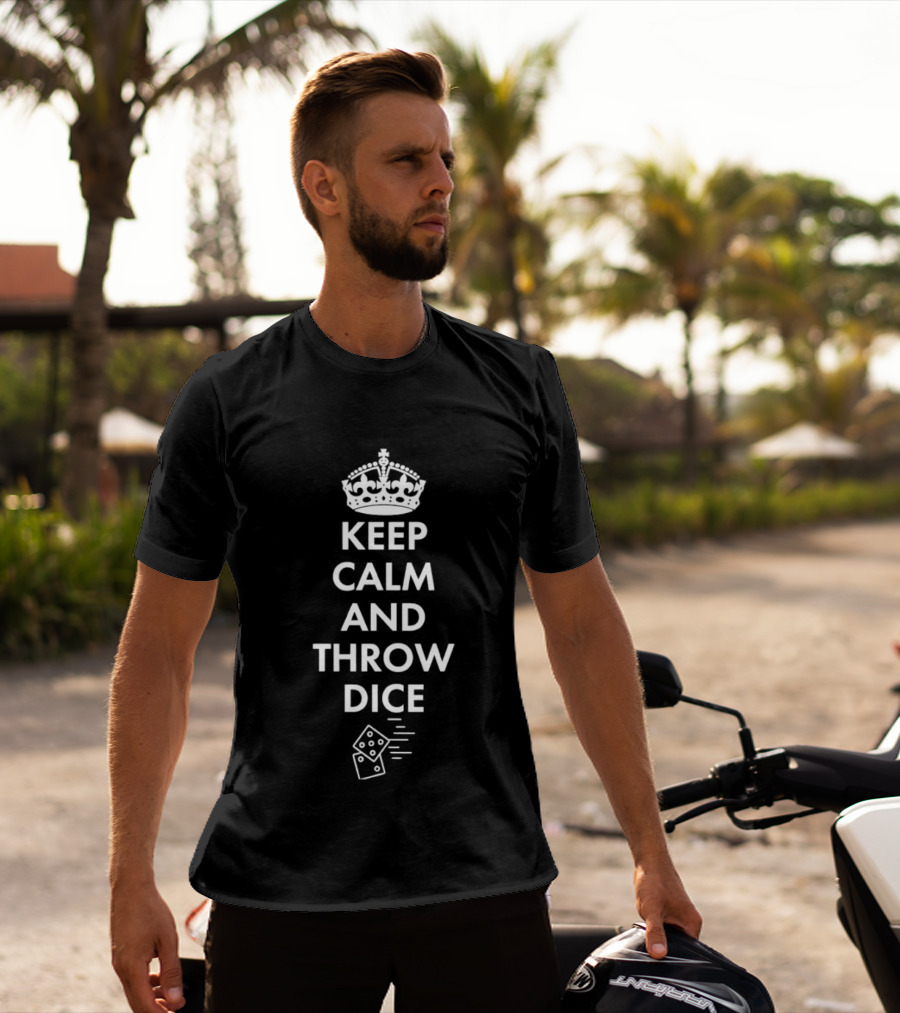 Keep Calm And Throw Dice Board Games Tabletop Gaming With Crown And Dice T-Shirt