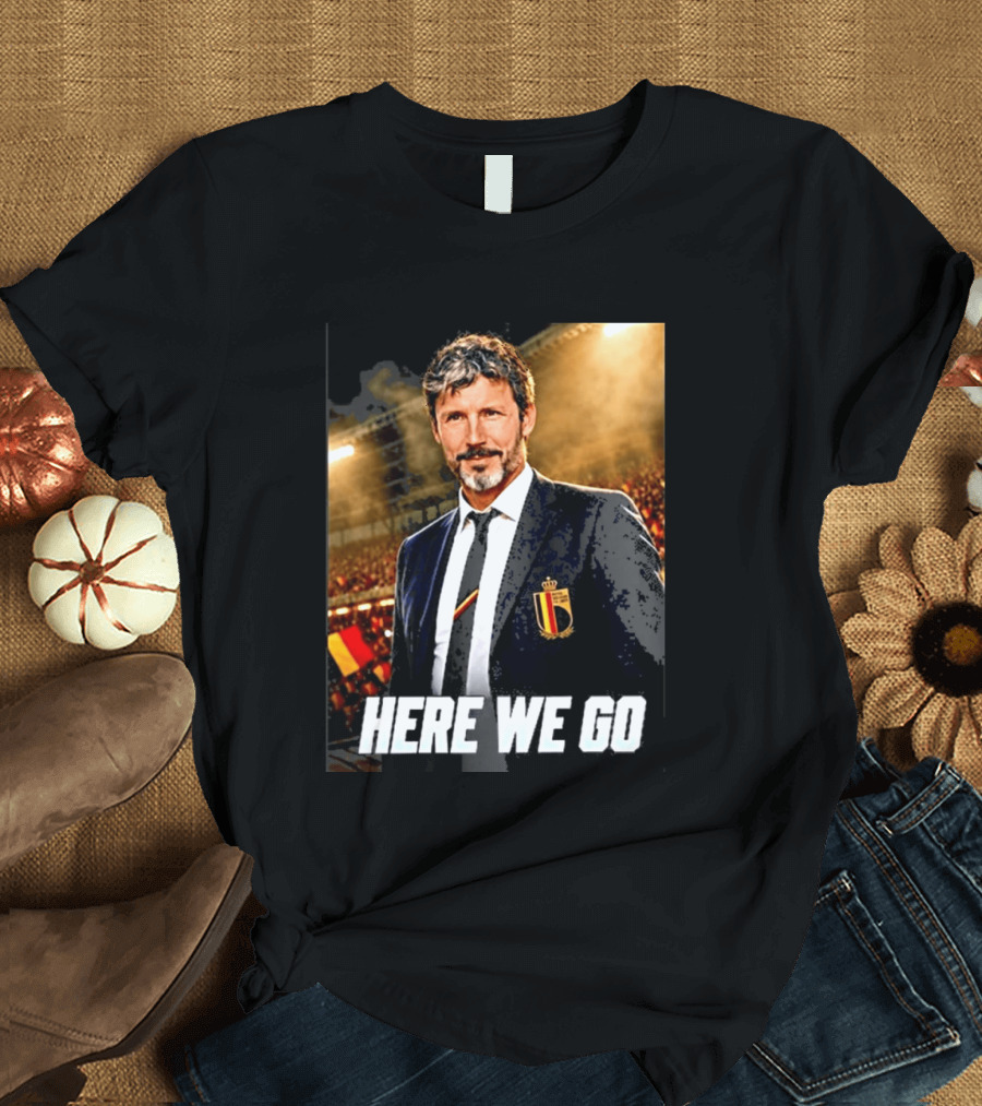 Mark Van Bommel Belgium Coach Announcement Here We Go Soccer Stadium T-Shirt