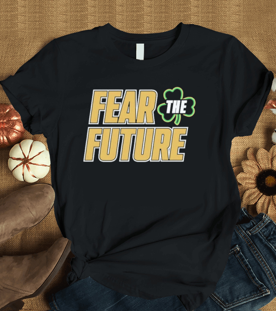 Fear The Future Notre Dame Fighting Irish Football 2026 T-Shirt