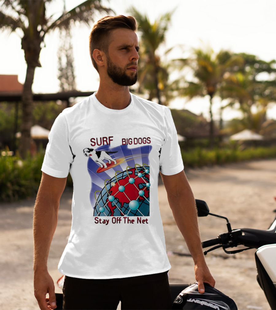 Big Dogs Surf Stay Off The Net T-Shirt