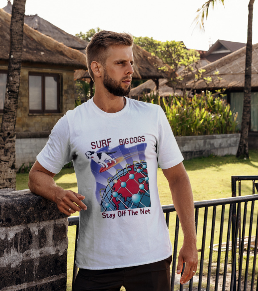 Big Dogs Surf Stay Off The Net T-Shirt