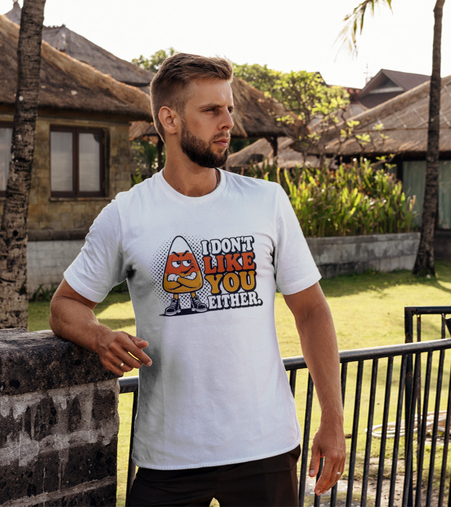 I Don't Like You Either Angry Candy Corn T-Shirt