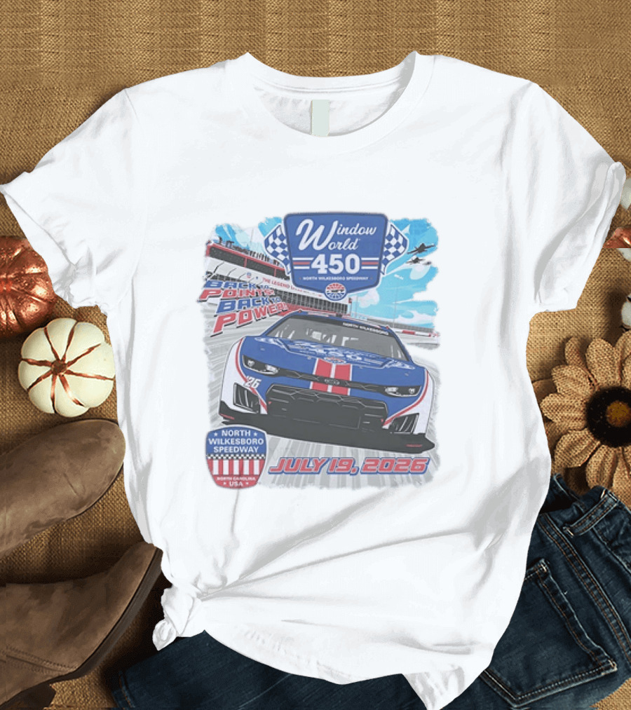 Window World 450 North Wilkesboro Speedway Race July 19 2026 Back To Back Power Racing Event T-Shirt