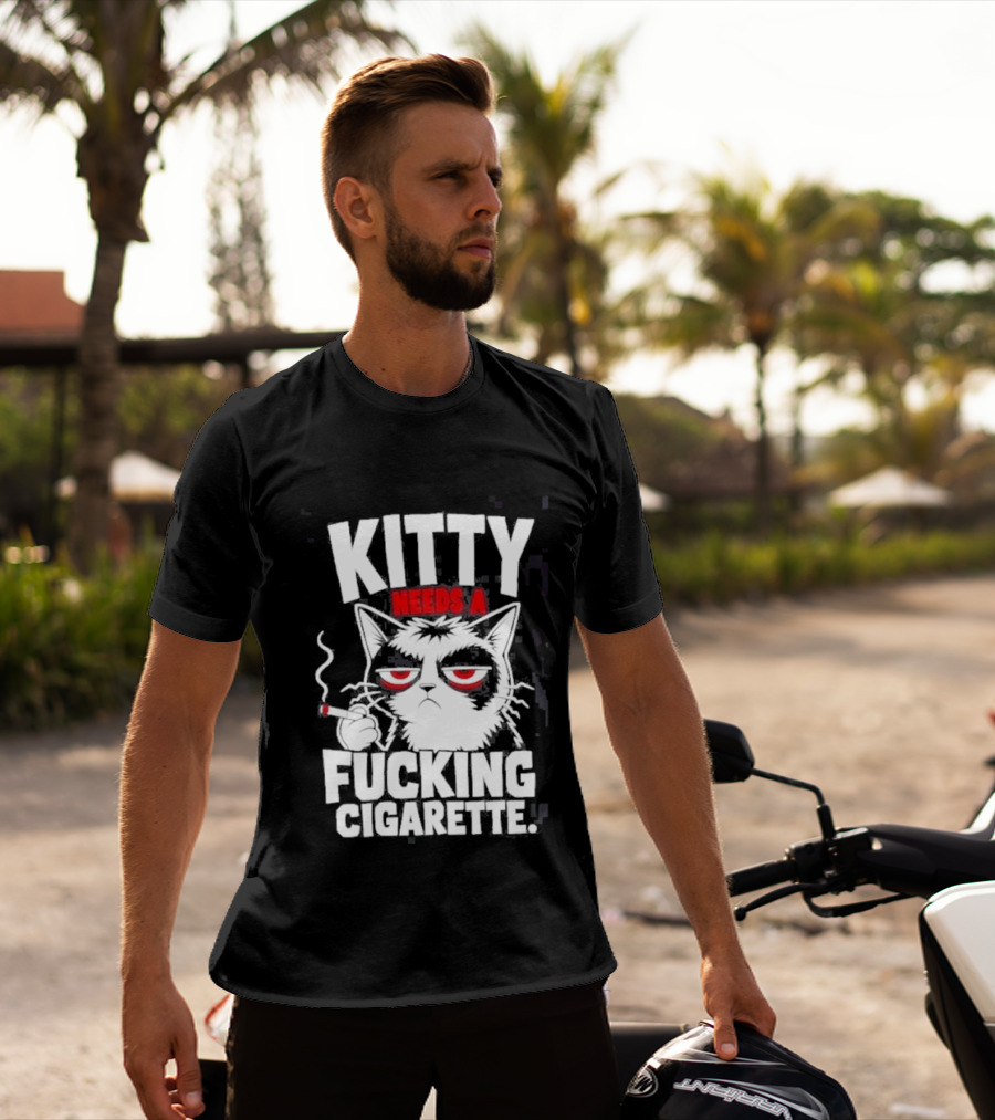 Kitty Needs A Fucking Cigarette Smoking Cat T-Shirt