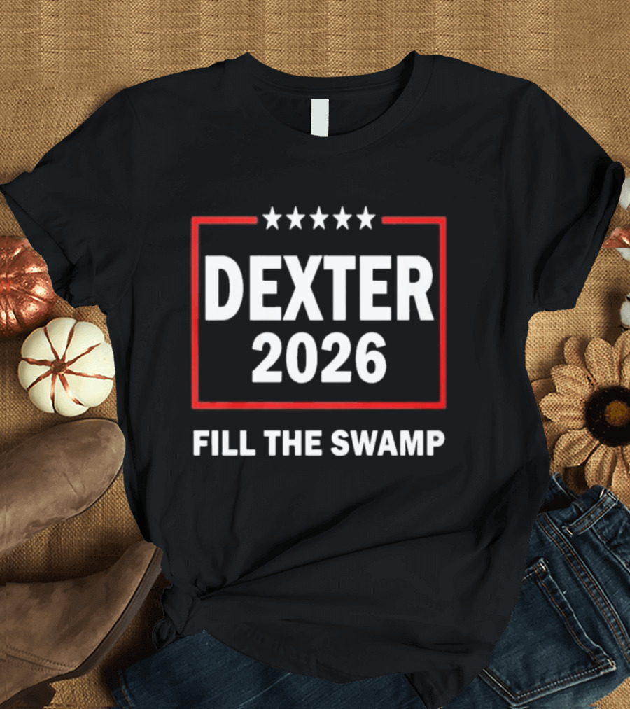 Dexter 2026 Fill The Swamp Five Stars Red Border T-Shirt