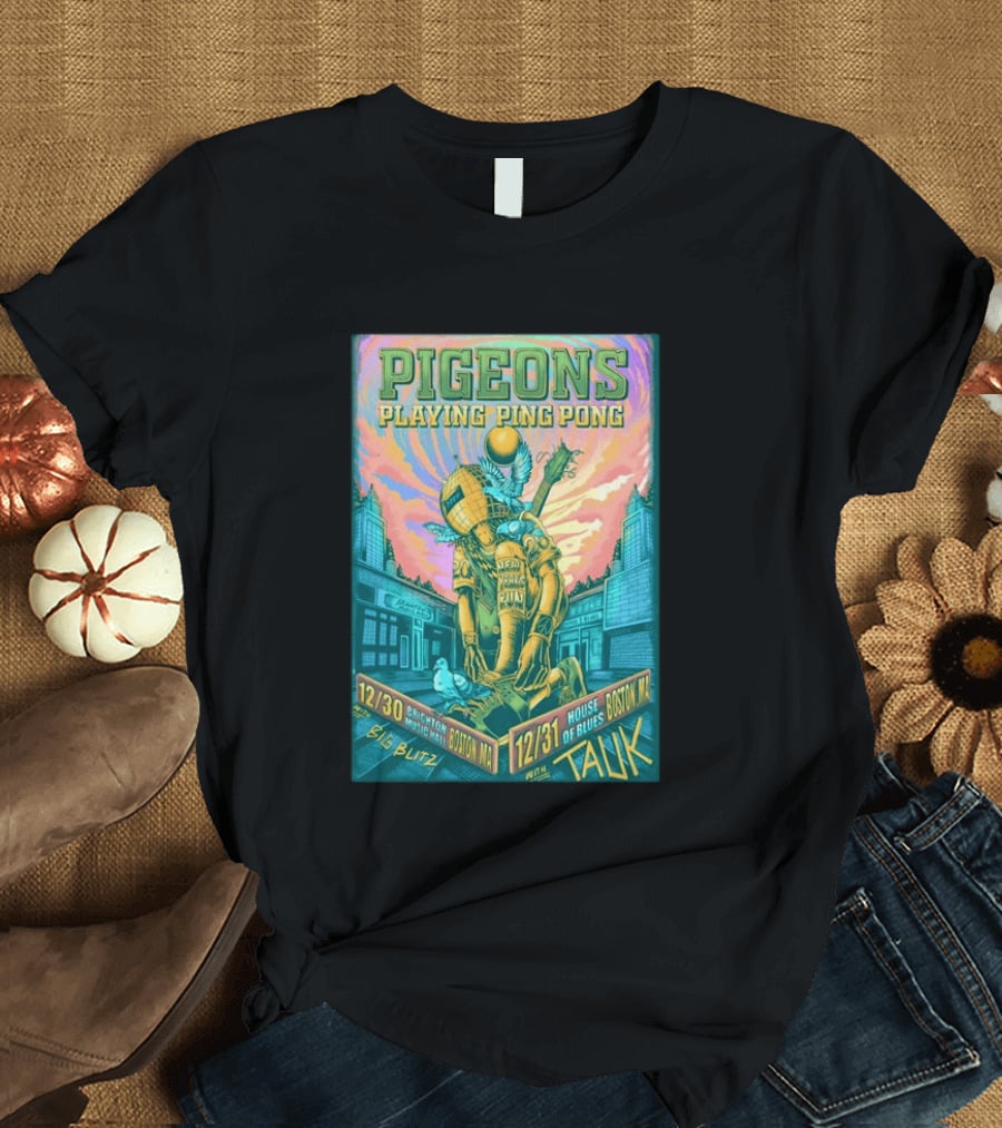 Pigeons Playing Ping Pong Boston MA New Year's Eve 2026 With Tauk House Of Blues T-Shirt