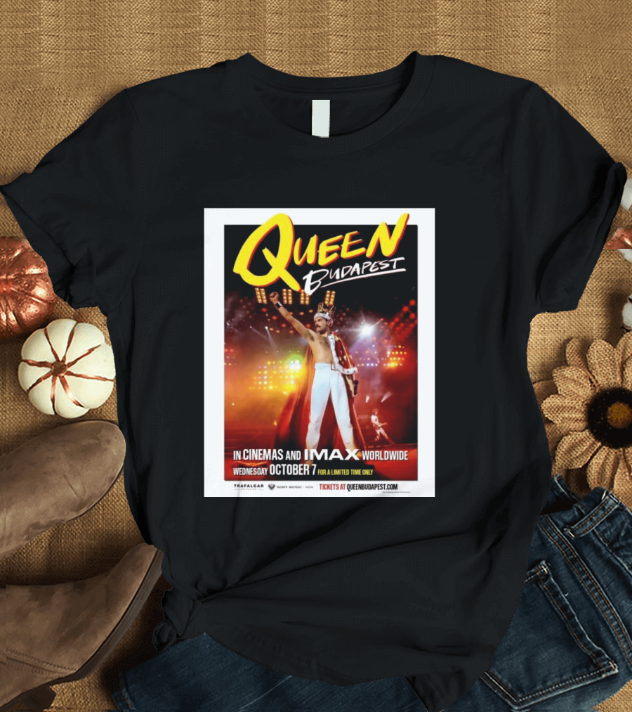 Queen Budapest In Cinemas IMAX Worldwide October 7 Limited Time Only T-Shirt