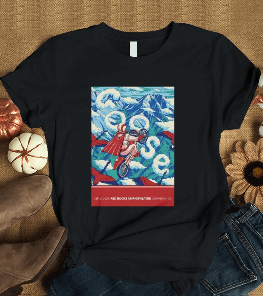 Sep 01 2026 Goose Red Rocks Amphitheatre Morrison CO Tour Motorcycle And Birds T-Shirt