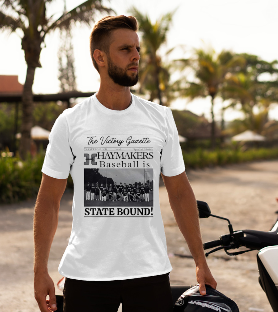 The Victory Gazette Casselton Haymakers Baseball State Bound 2026 Special Edition T-Shirt