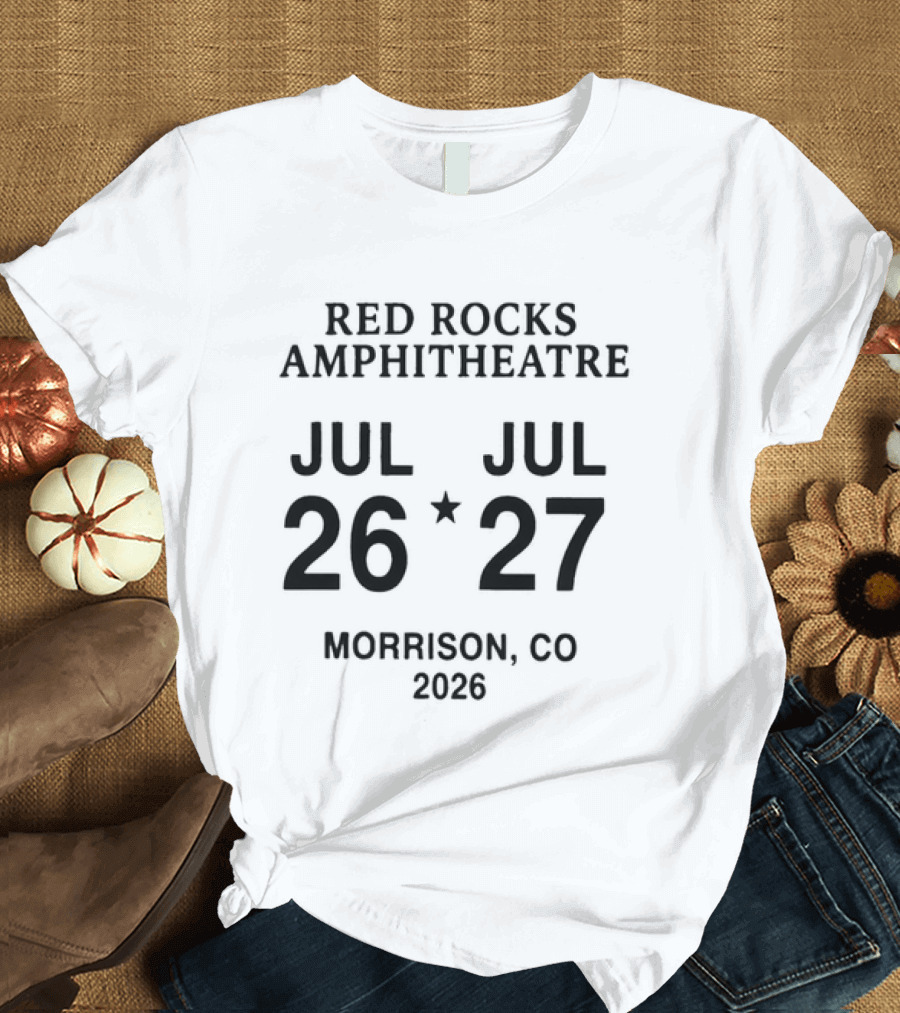 Red Rocks Amphitheatre July 26 27 2026 Morrison CO T-Shirt