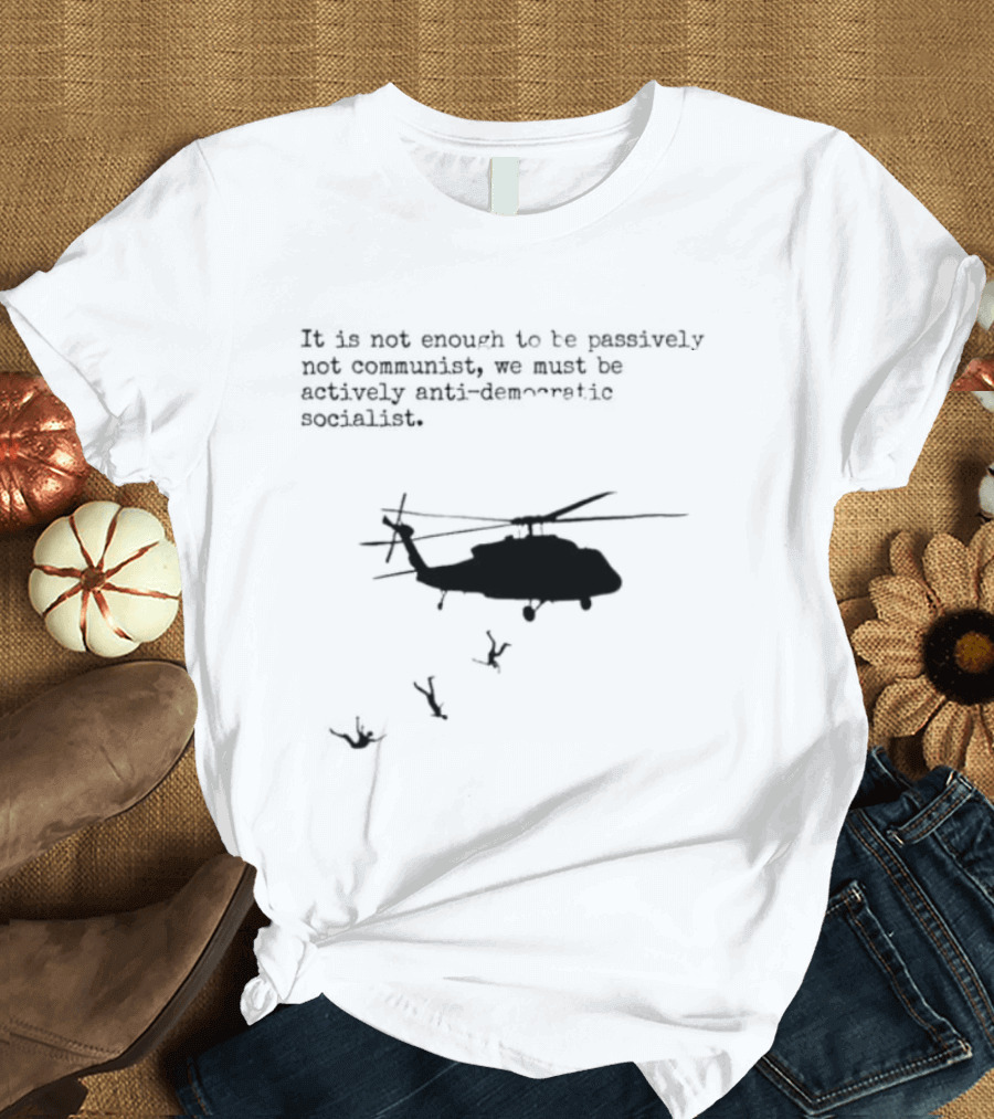 Satirical Anti Socialism Helicopter Ejection For Communists T-Shirt
