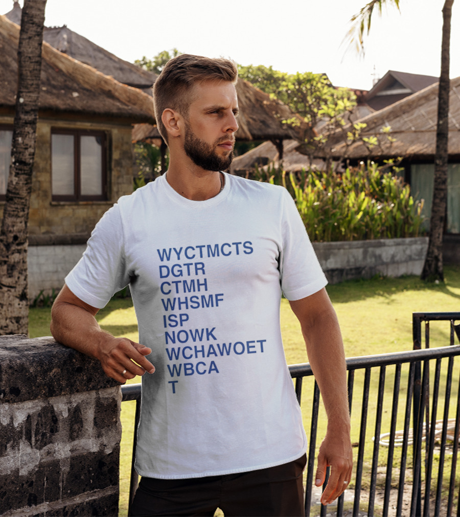 Wyctmcts Dgtr Ctmh Whsmf Isp Nowk Wchawoet Wbca T T-Shirt