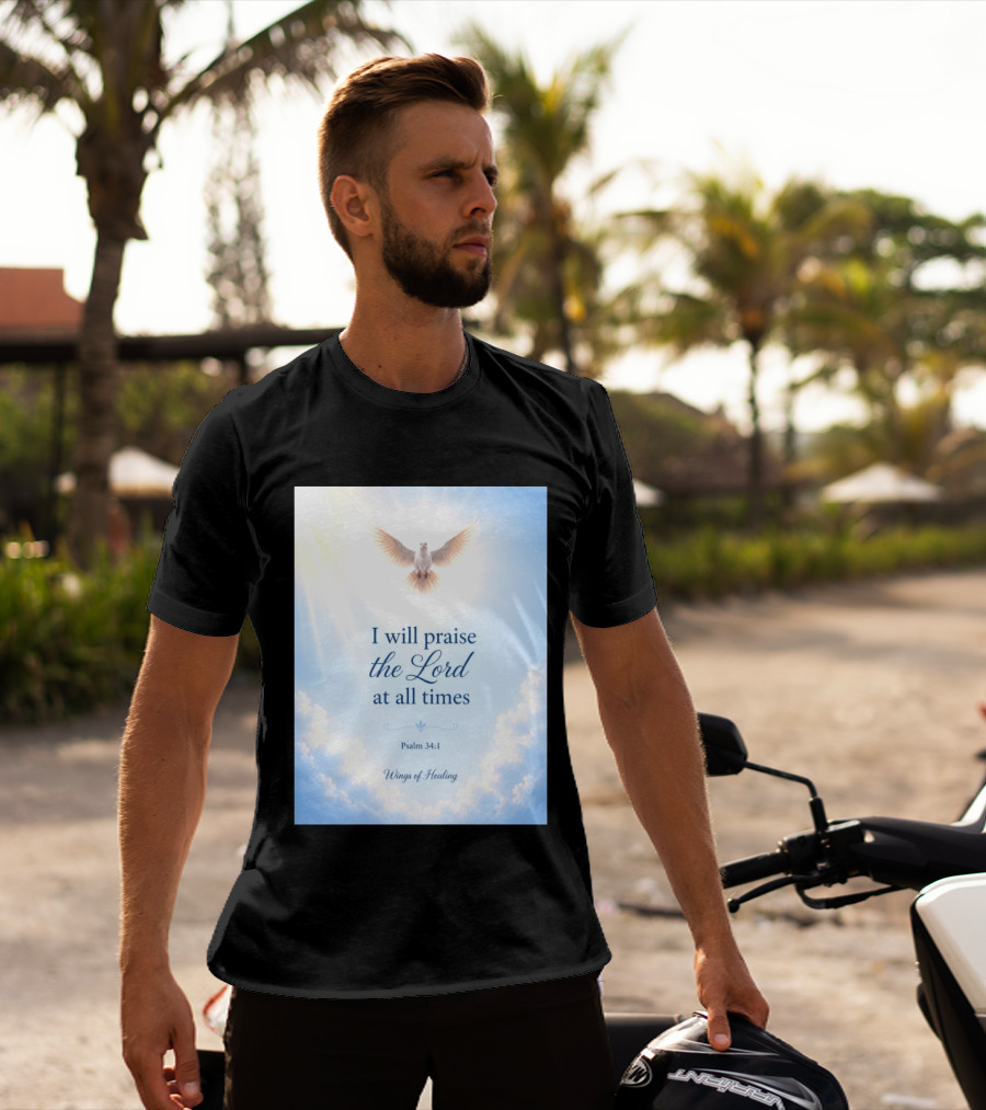 I Will Praise The Lord At All Times Psalm 34:1 Wings Of Healing Dove In Clouds T-Shirt