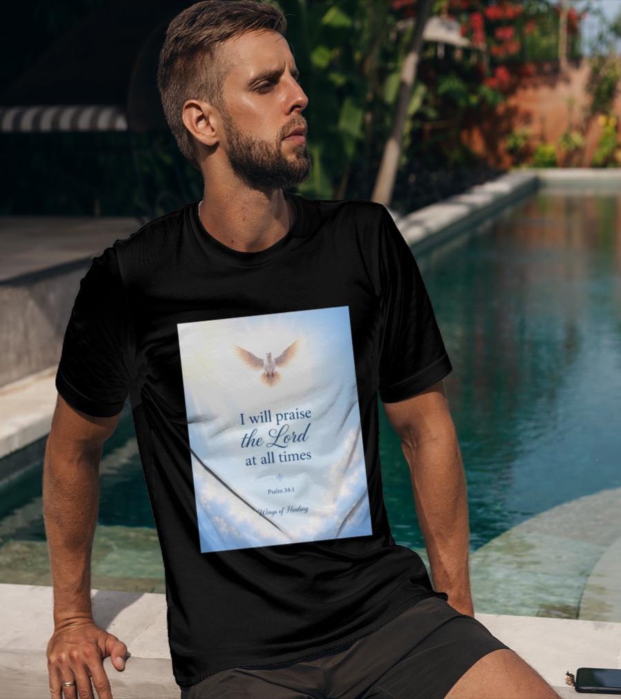 I Will Praise The Lord At All Times Psalm 34:1 Wings Of Healing Dove In Clouds T-Shirt