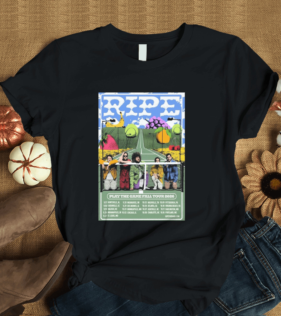 Ripe Play The Game Fall Tour 2026 With Fruit And Tennis Court T-Shirt