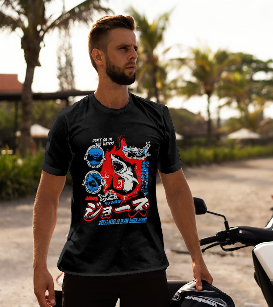 Jaws Don't Go In The Water Japanese You'll Never Go In The Water Again T-Shirt