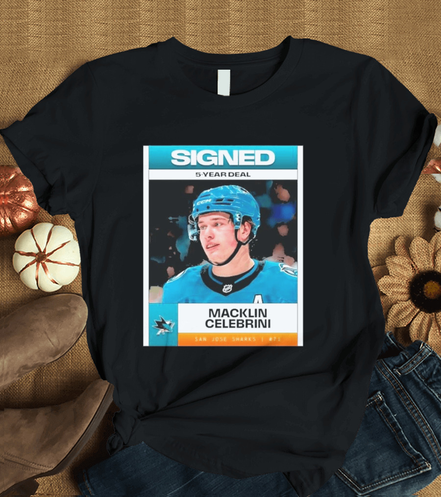 Signed 5 Year Deal Macklin Celebrini San Jose Sharks 71 T-Shirt