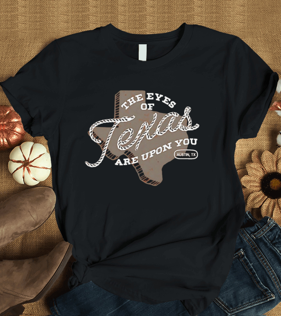 The Eyes Of Texas Are Upon You Austin TX Map Rope T-Shirt