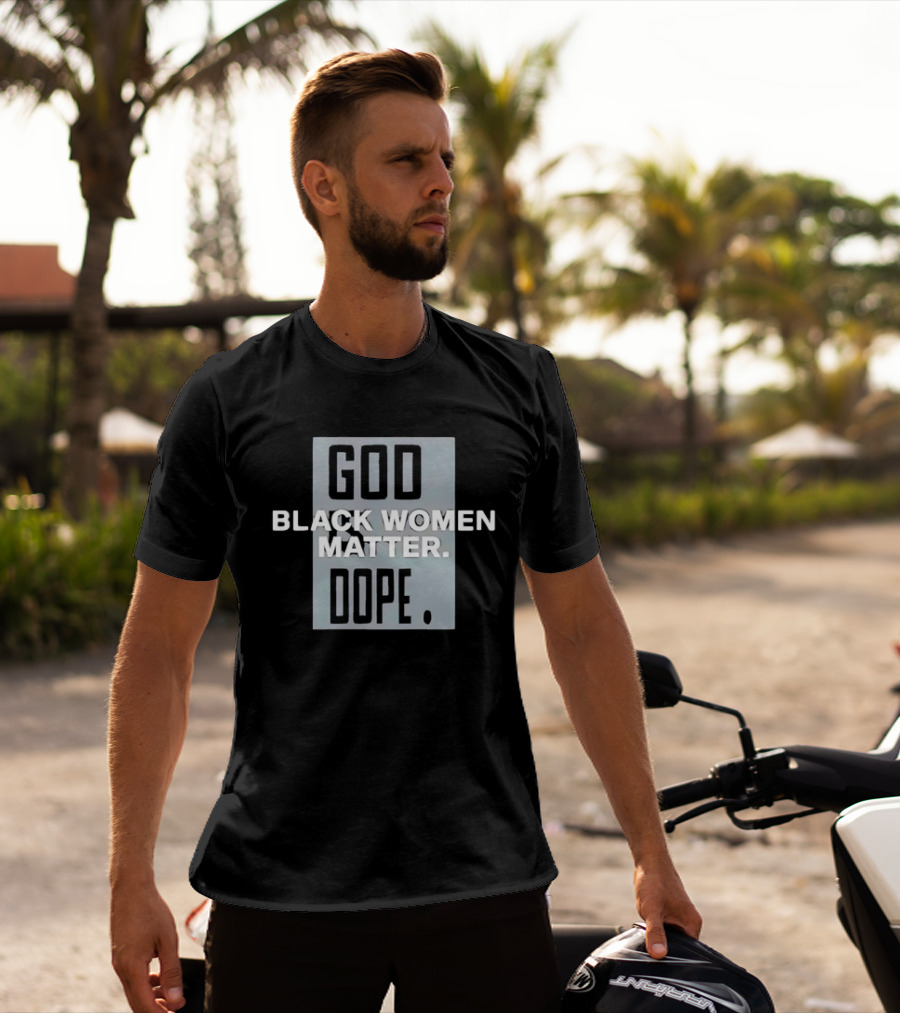 God Black Women Matter Dope Empowerment Equality T-Shirt