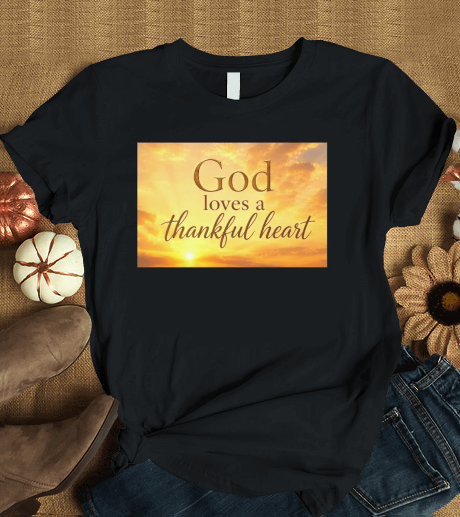 God Loves A Thankful Heart Sunlight Sky T-Shirt