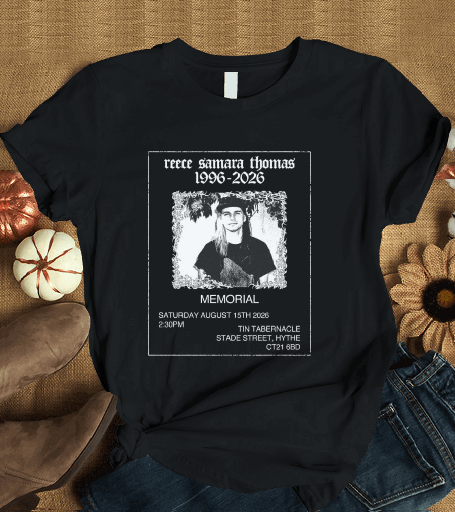 Reece Samara Thomas 1996 2026 Memorial August 15th 2026 Tin Tabernacle Hythe 121 569 T-Shirt