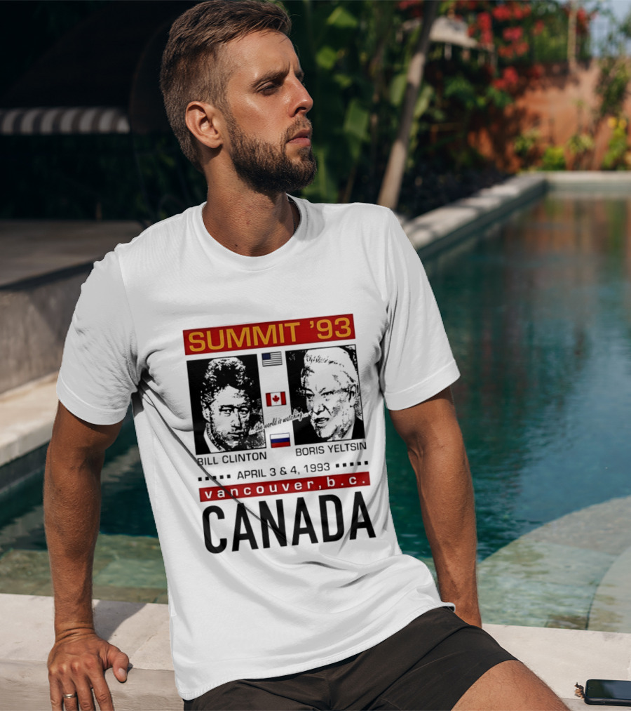 Summit '93 Bill Clinton Boris Yeltsin April 3 4 Vancouver BC Canada Flags T-Shirt