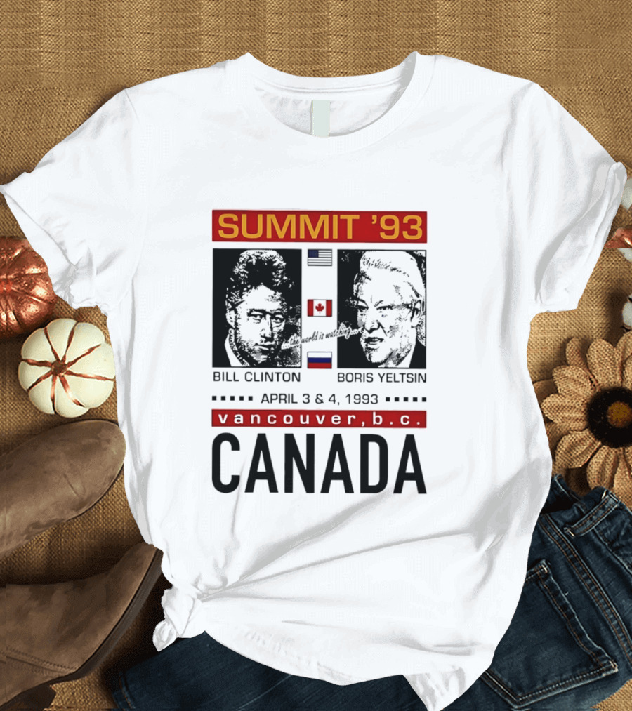 Summit '93 Bill Clinton Boris Yeltsin April 3 4 Vancouver BC Canada Flags T-Shirt