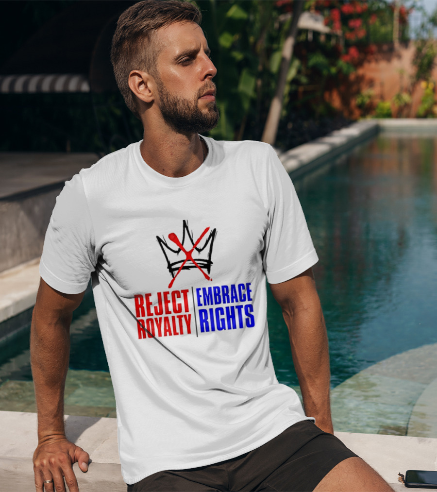 Reject Royalty Embrace Rights Protest Solidarity No Kings T-Shirt