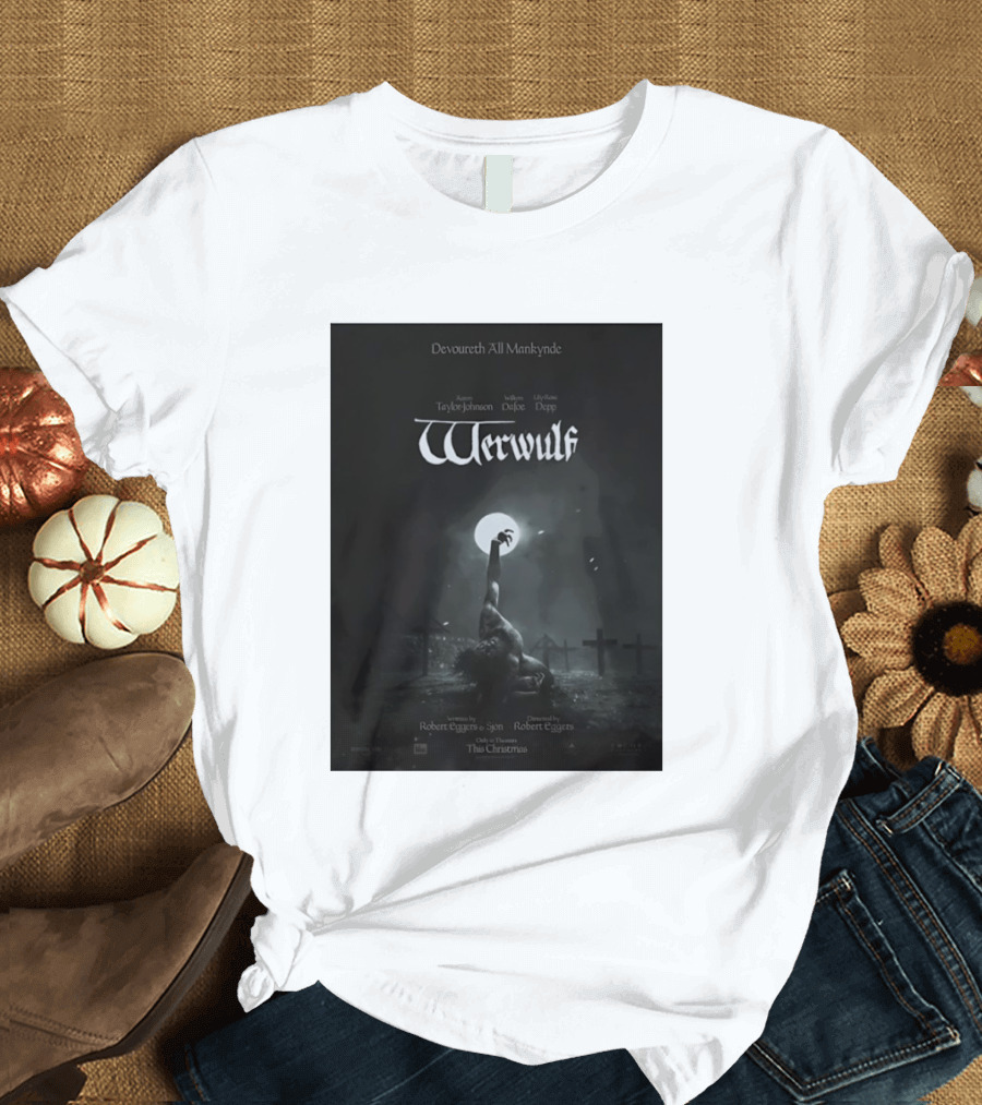Werwulf Devoureth All Mankynde Featuring Aaron Taylor Johnson Willem Dafoe Lily Rose Depp T-Shirt