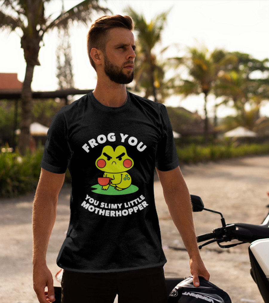 Frog You You Slimy Little Motherhopper Coffee Cup T-Shirt