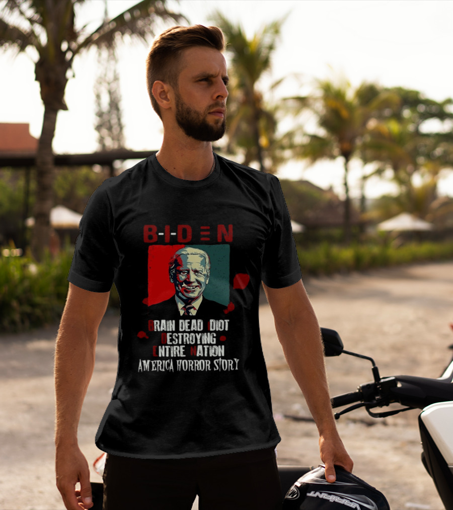 Biden Brain Dead Idiot Destroying Entire Nation America Horror Story T-Shirt