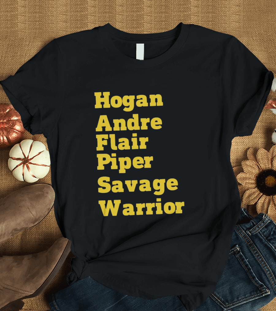 Hogan Andre Flair Piper Savage Warrior Legendary Wrestling T-Shirt