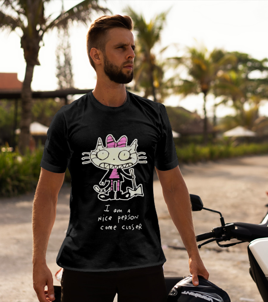 I Am A Nice Person Come Closer Cat With Pink Bow And Shovel T-Shirt