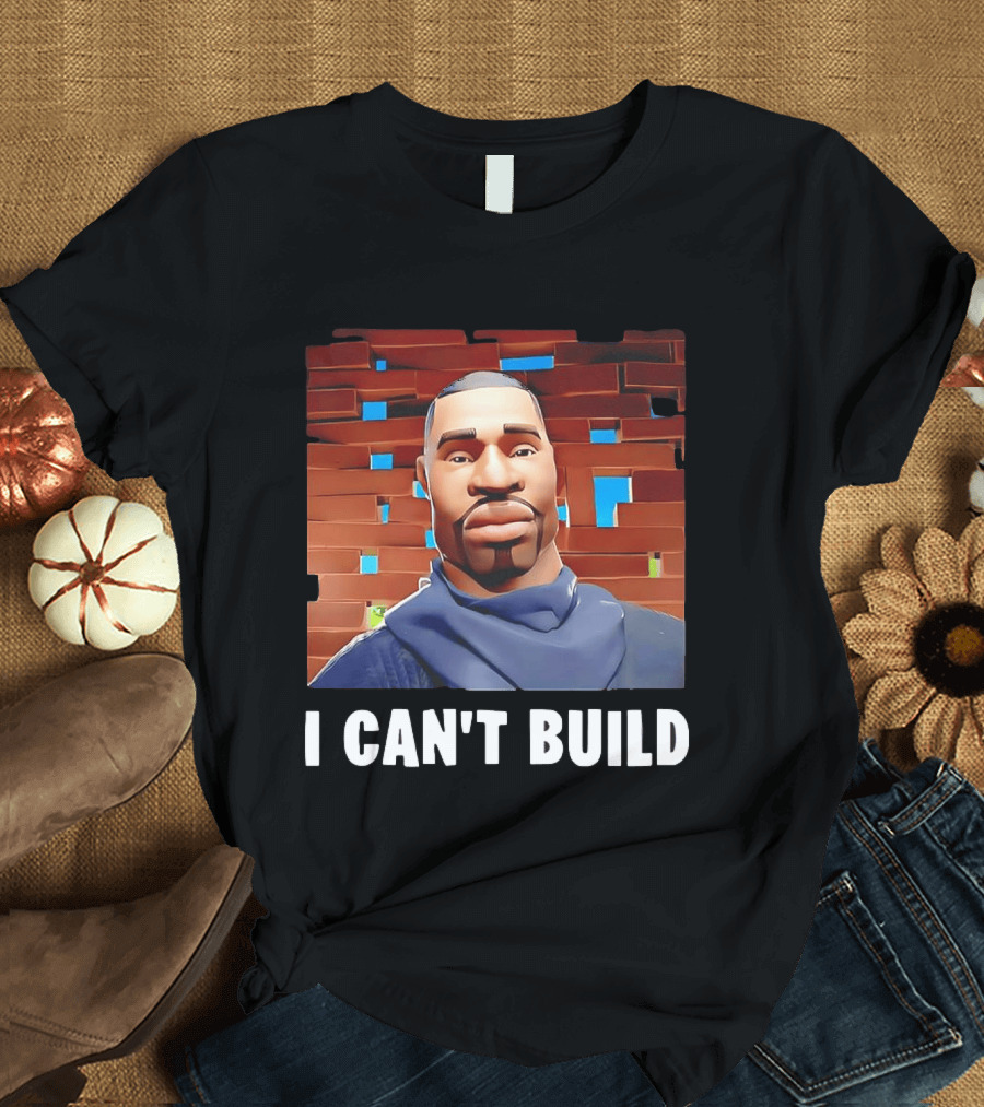 I Can't Build Fortnite Character Brick Wall T-Shirt