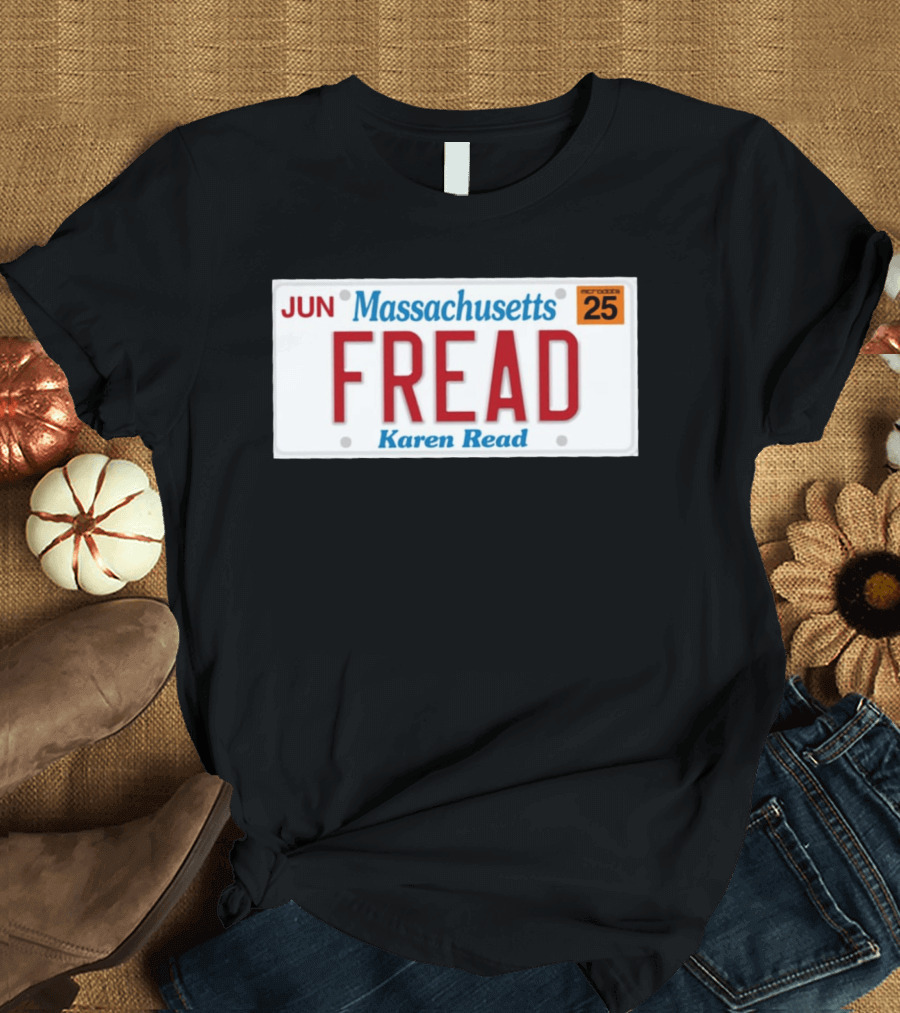 JUN Massachusetts FREAD Karen Read License Plate 25 T-Shirt