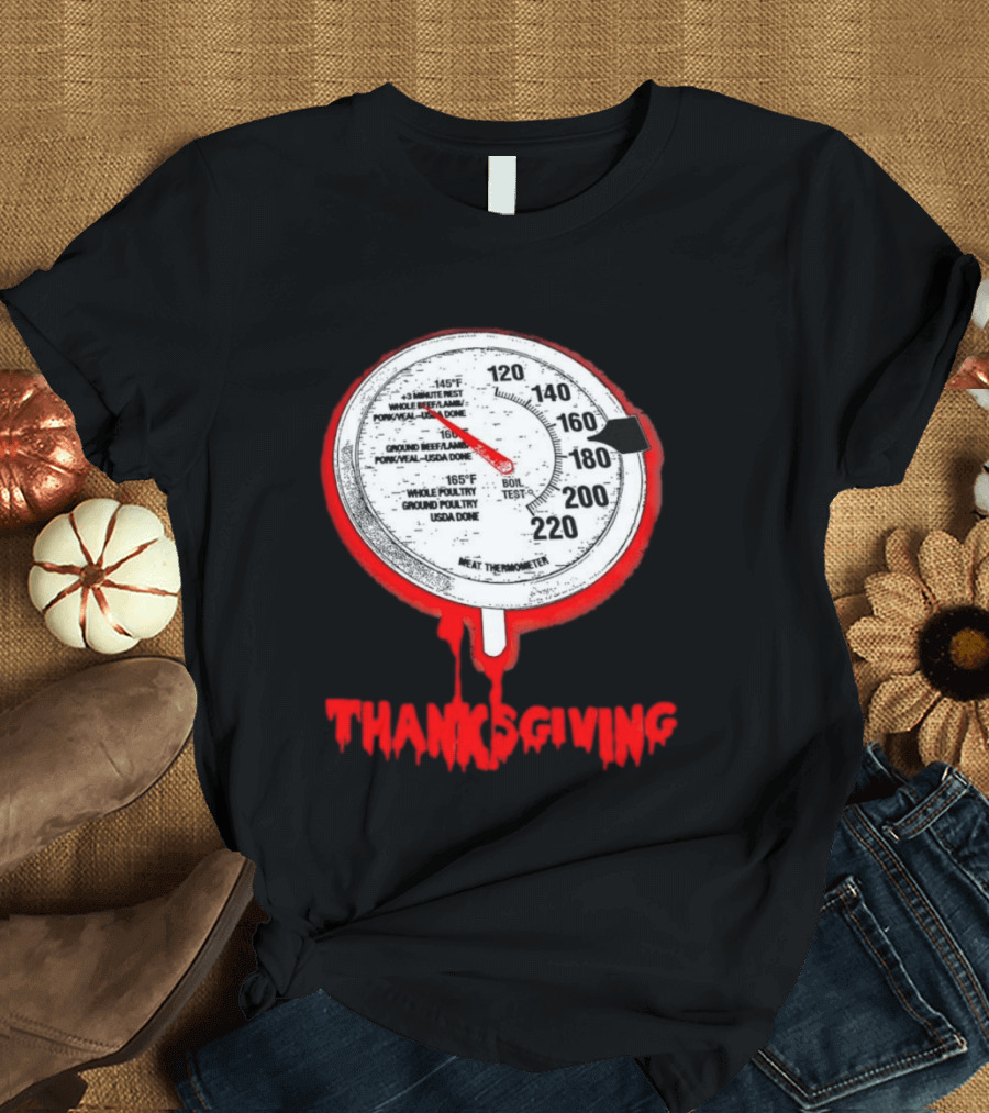 Thanksgiving Meat Thermometer Creepy Design With Blood Red Dripping Effect T-Shirt