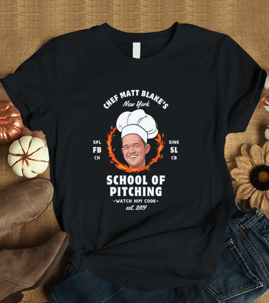 New York Chef Matt Blake School Of Pitching Est 2019 Him Cook Yankees T-Shirt