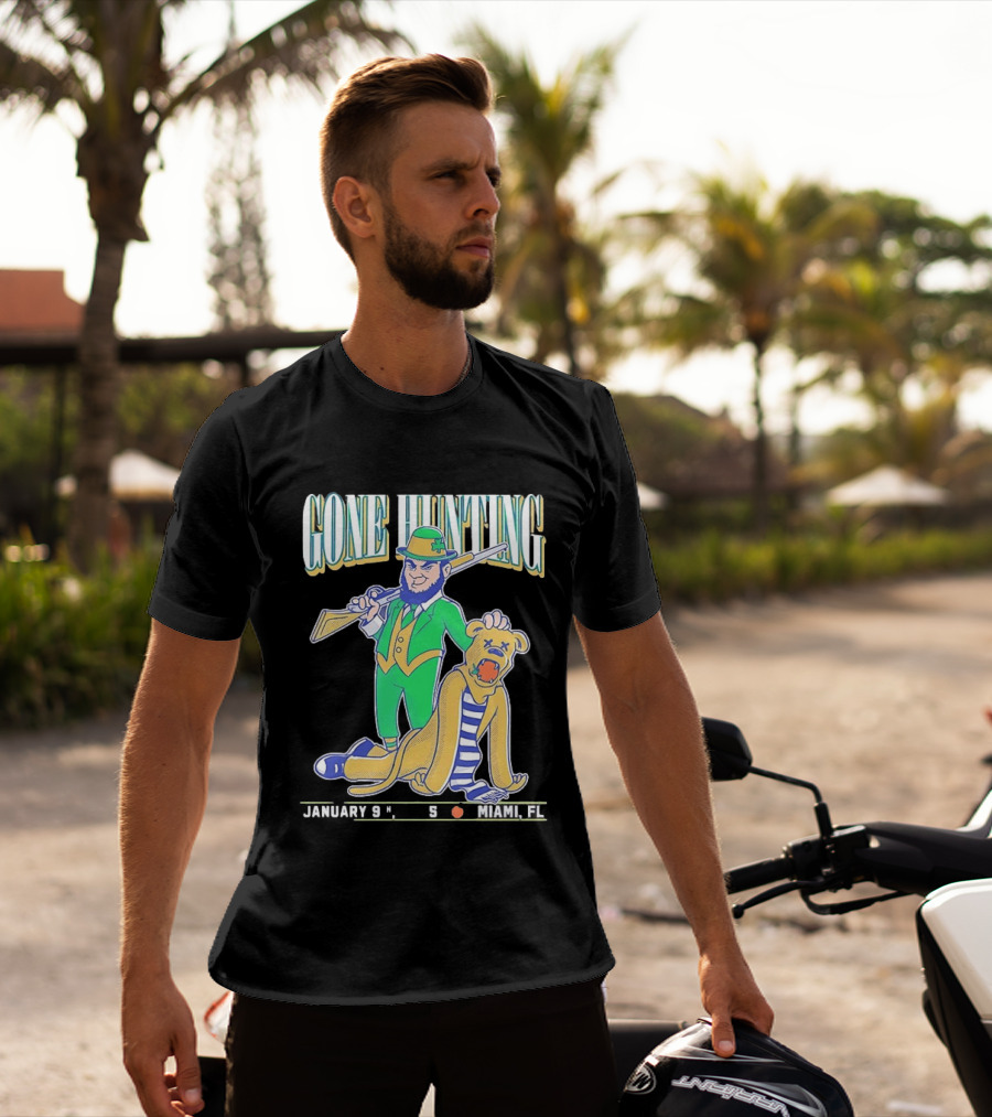 Notre Dame Fighting Irish Gone Hunting January 9 Miami FL T-Shirt