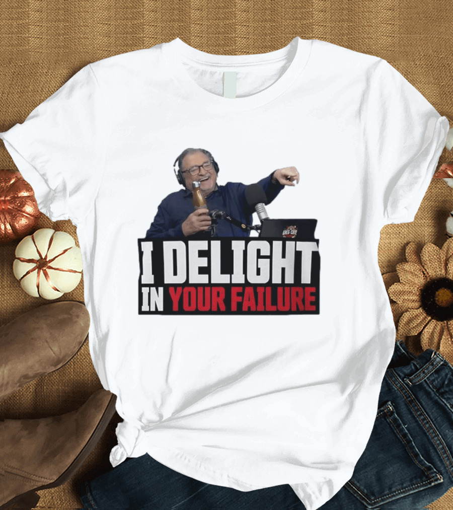 Greg Cote I Delight In Your Failure Podcast Humor T-Shirt