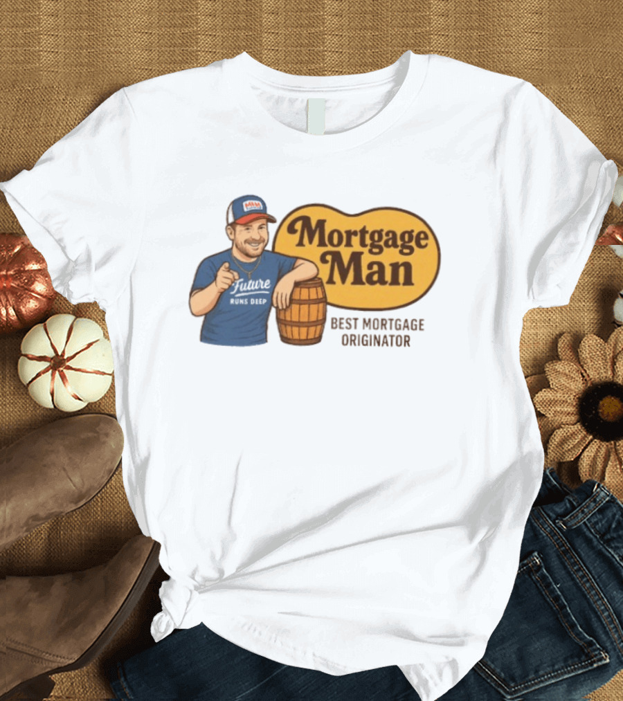 Mortgage Man Best Mortgage Originator Cracker Barrel T-Shirt