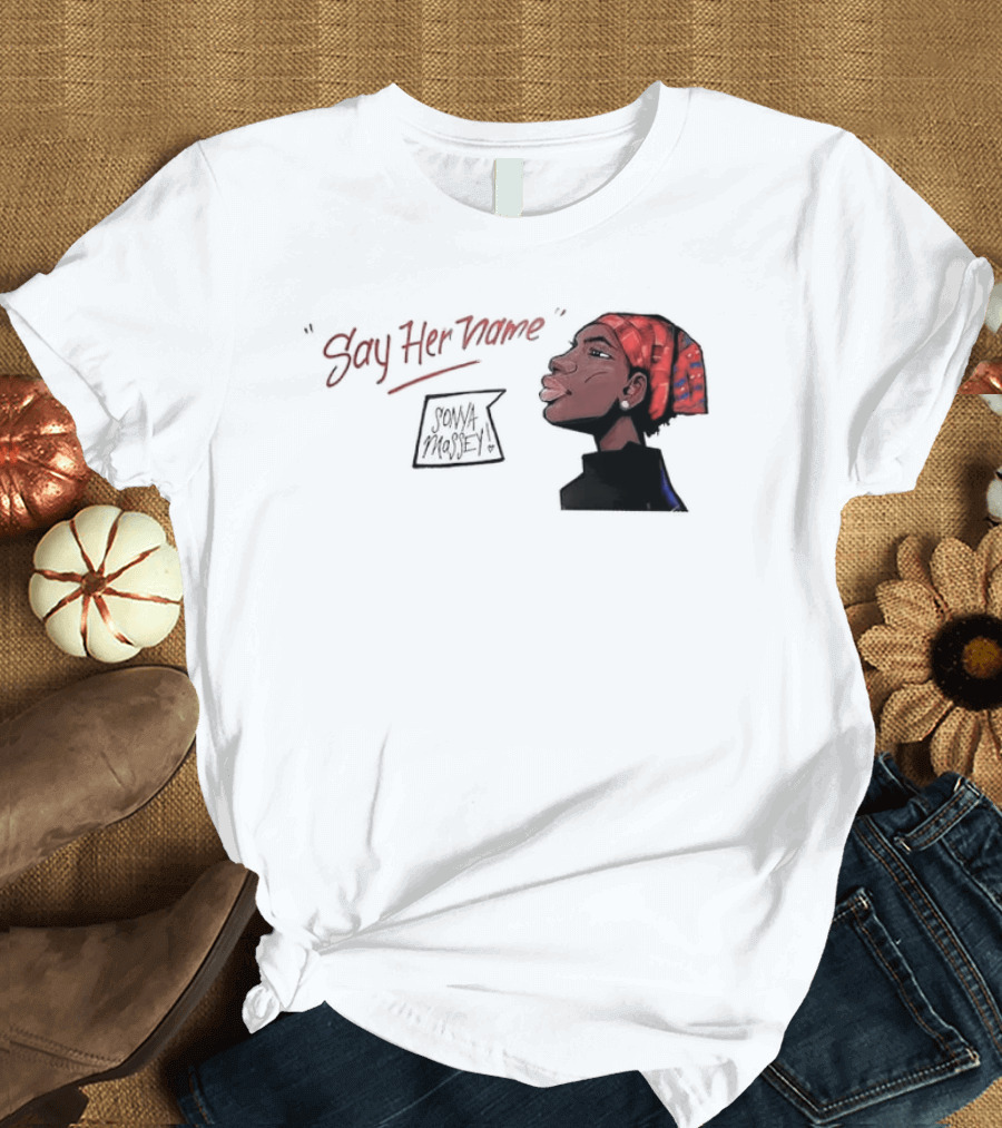 Say Her Name Sonya Massey Empowerment T-Shirt