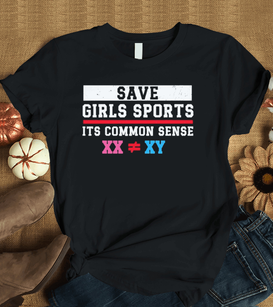 Save Girls Sports Its Common Sense XX Does Not Equal XY T-Shirt