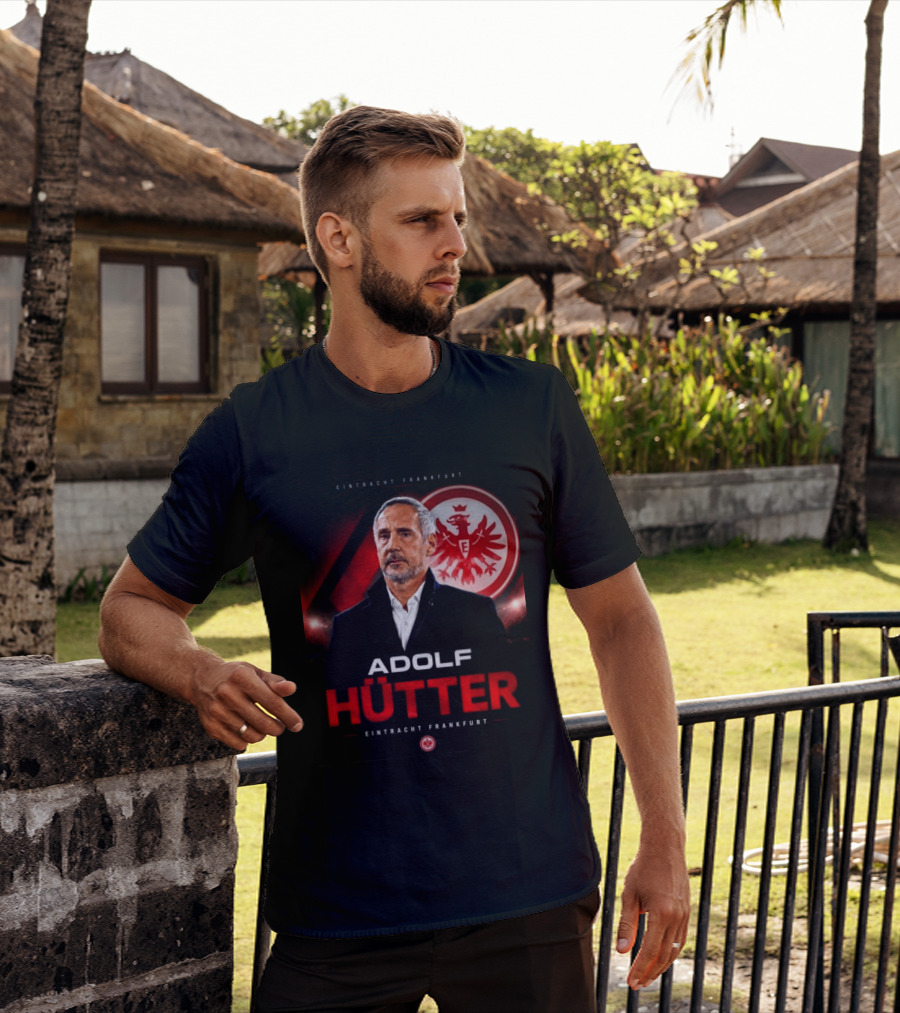 Eintracht Frankfurt Adolf Hütter T-Shirt