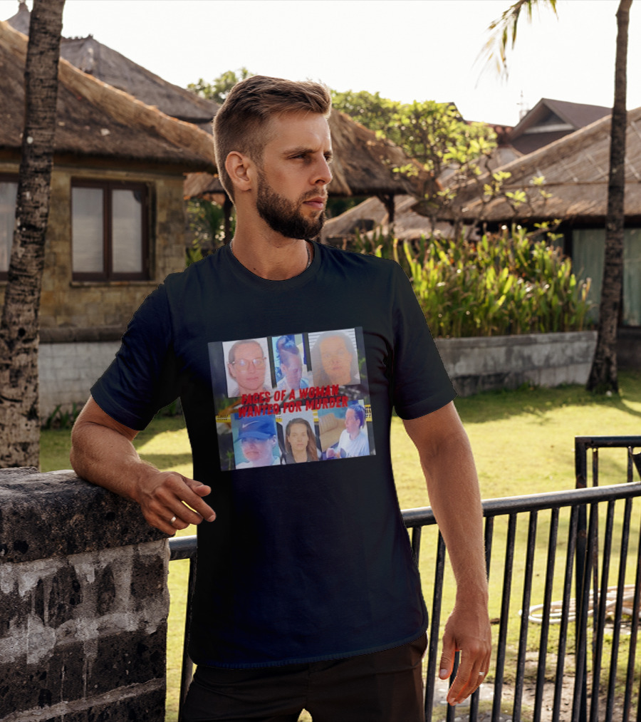 Faces Of A Woman Wanted For Murder True Crime Investigation T-Shirt