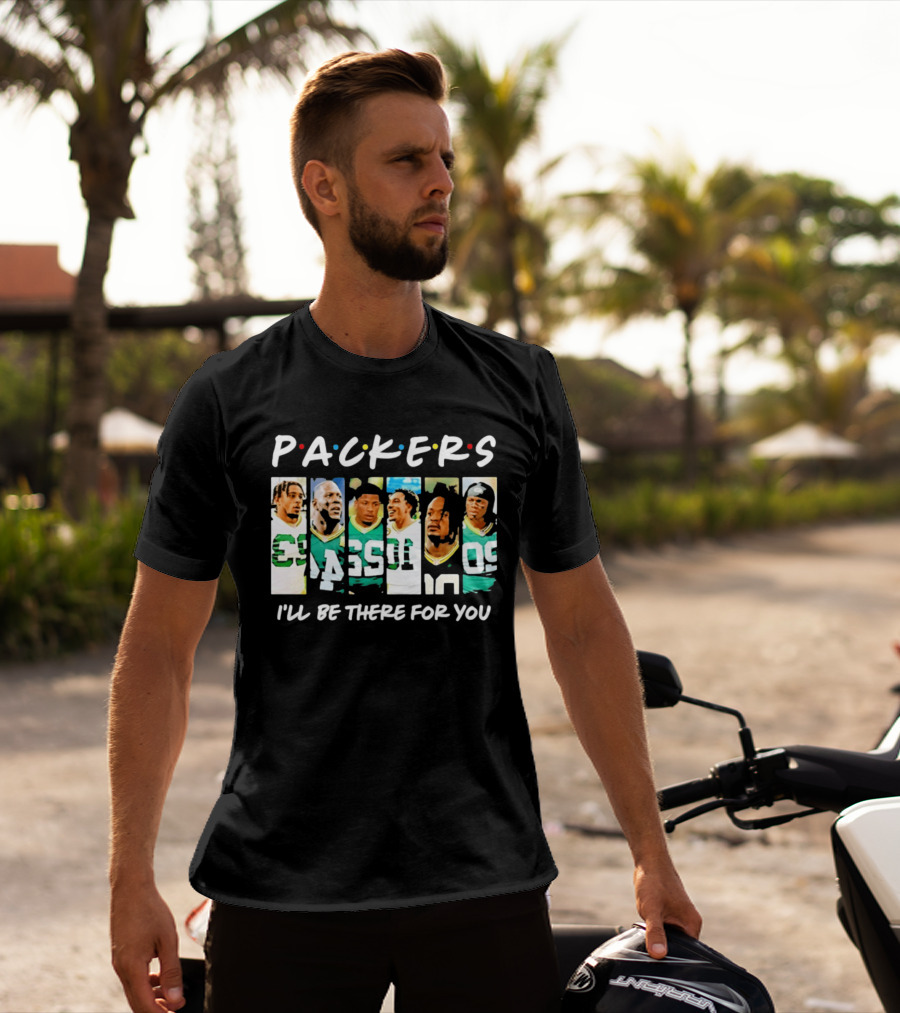 Packers I'll Be There For You Football Players T-Shirt