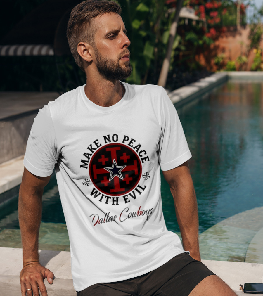 Dallas Cowboys Make No Peace With Evil Star And Cross T-Shirt